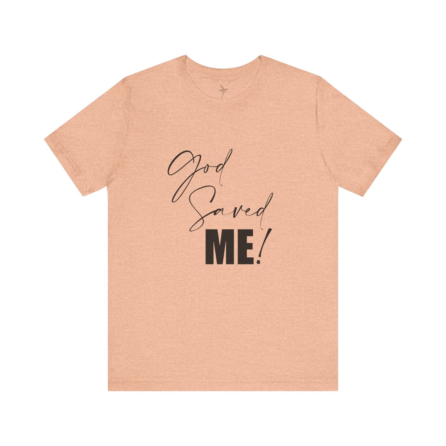 God Saved Me Unisex Short Sleeve Tee