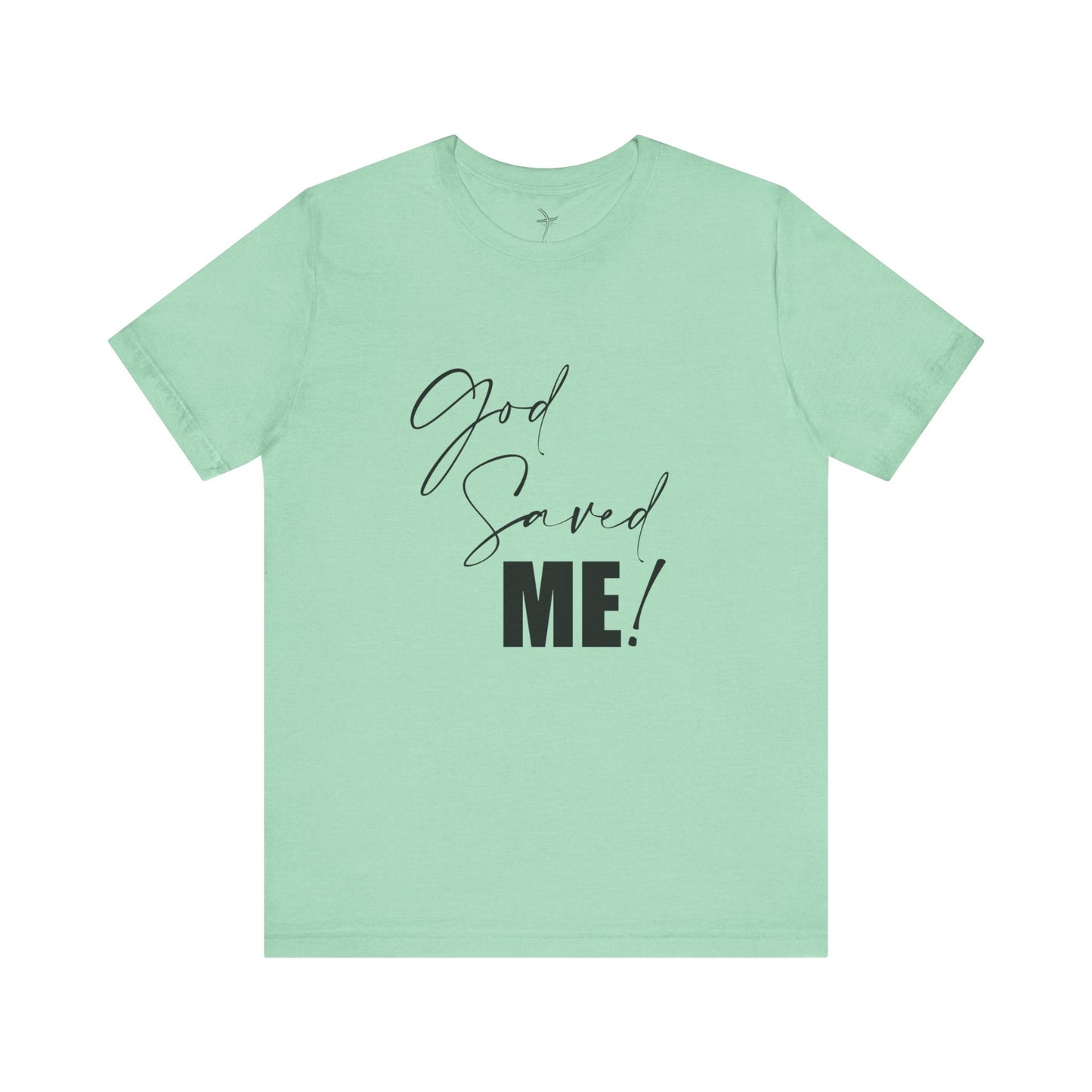 God Saved Me Unisex Short Sleeve Tee