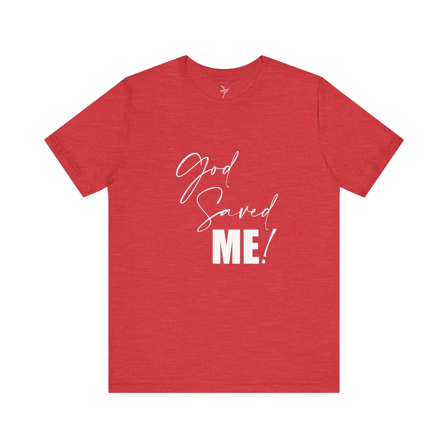 God Saved Me Unisex Short Sleeve Tee