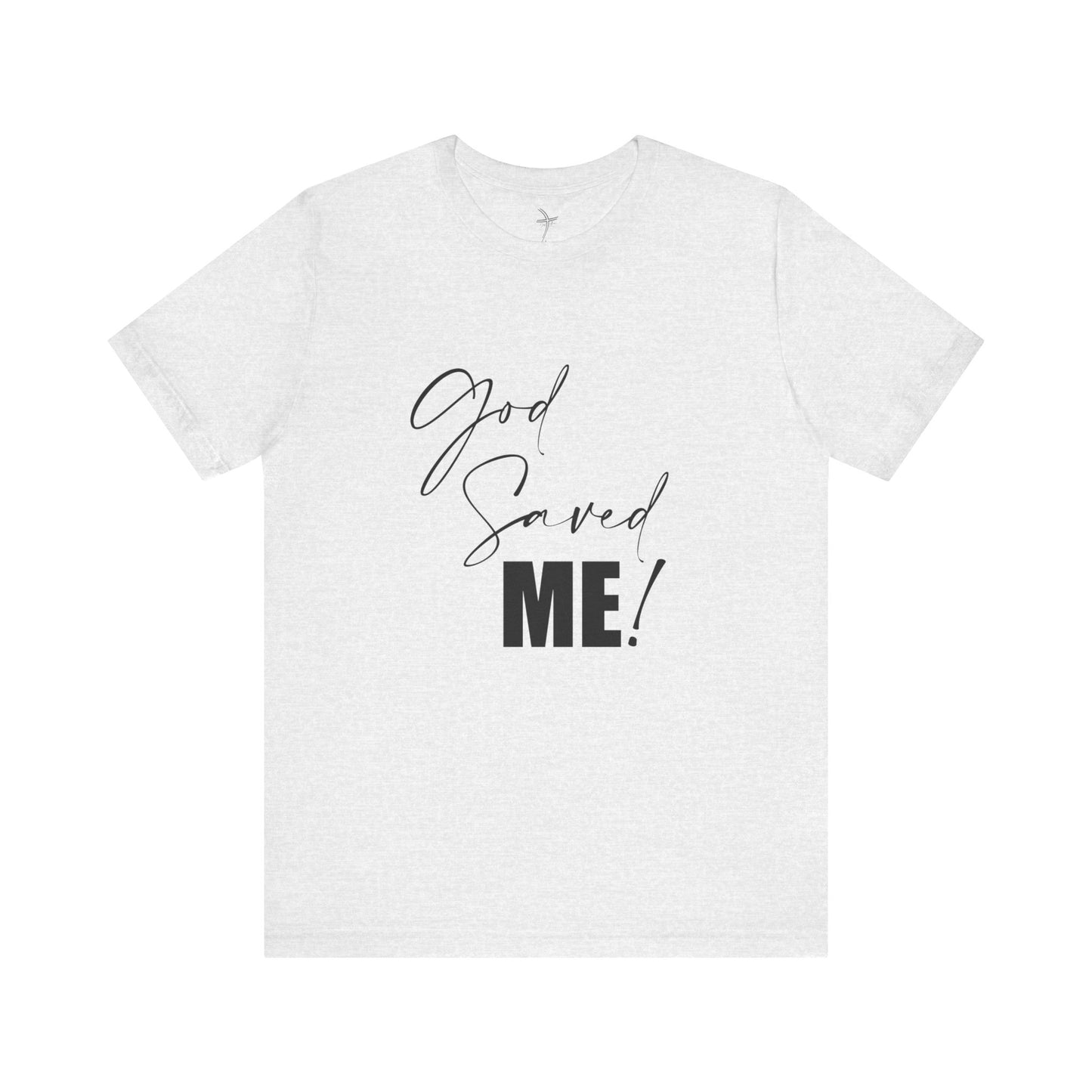 God Saved Me Unisex Short Sleeve Tee