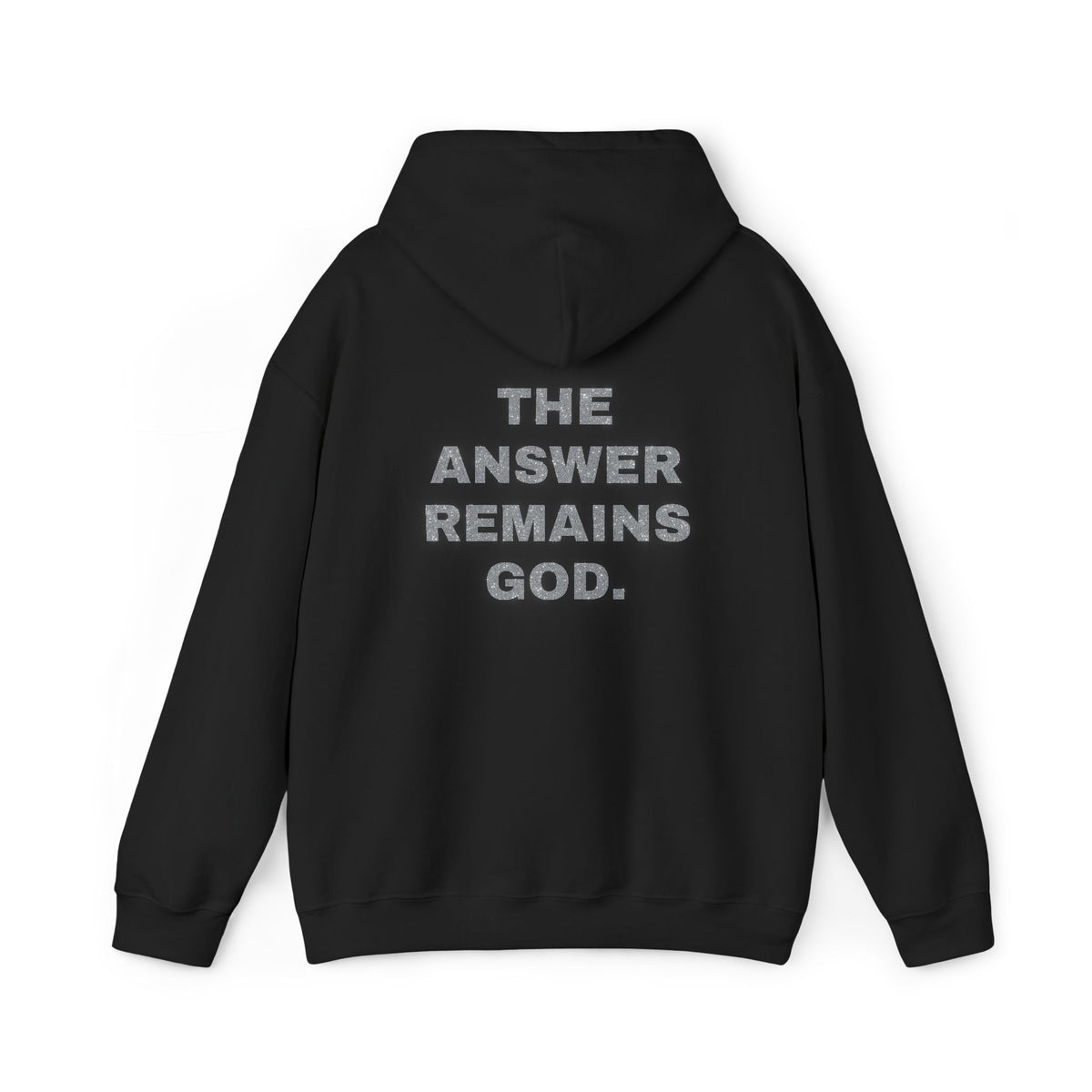 Back view of the black The Answer Remains Glitter Hoodie with “THE ANSWER REMAINS GOD.” in silver glitter lettering.